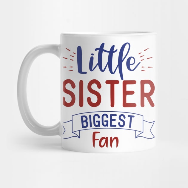 Little Sister Biggest Fan by unique_design76